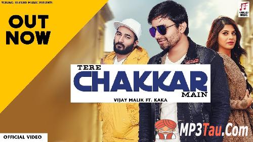 Tere-Chakkar-Main Vijay Malik, Kaka mp3 song lyrics